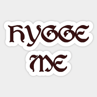 Hygge Me, a play on hug me Sticker